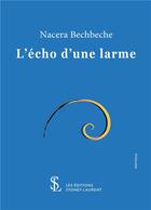 Couverture du livre « L echo d une larme » de Bechbeche Nacera aux éditions Sydney Laurent