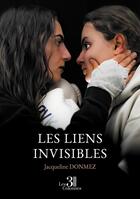 Couverture du livre « Les liens invisibles » de Donmez Jacqueline aux éditions Les Trois Colonnes