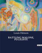 Couverture du livre « Battling malone, pugiliste » de Louis Hemon aux éditions Culturea