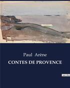 Couverture du livre « CONTES DE PROVENCE » de Paul Arene aux éditions Culturea