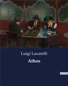 Couverture du livre « Athos » de Luigi Lucatelli aux éditions Culturea