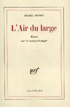 Couverture du livre « L'air du large ; essais sur le roman étranger » de Michel Mohrt aux éditions Gallimard