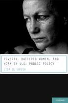 Couverture du livre « Poverty, Battered Women, and Work in U.S. Public Policy » de Brush Lisa D aux éditions Oxford University Press Usa