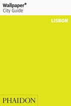 Couverture du livre « Lisbon » de Wallpaper aux éditions Phaidon Press