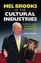 Couverture du livre « Mel Brooks in the Cultural Industries: Survival and Prolonged Adaptati » de Symons Alex aux éditions Edinburgh University Press