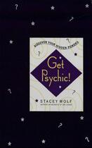 Couverture du livre « Get Psychic! » de Wolf Stacey aux éditions Grand Central Publishing