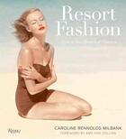 Couverture du livre « Resort fashion : style in sun-drenched climates » de Caroline Milbank aux éditions Rizzoli