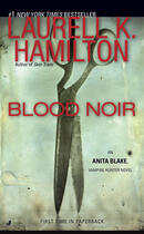 Couverture du livre « Blood Noir ; Anita Blake, Vampire Hunter vol 16 » de Laurell K. Hamilton aux éditions Orbit