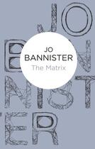 Couverture du livre « The Matrix » de Jo Bannister aux éditions Pan Macmillan