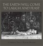 Couverture du livre « Roger ballen the earth will come to laugh and to feast » de Roger Ballen aux éditions Powerhouse