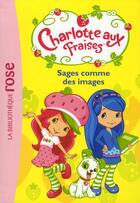 Couverture du livre « Charlotte aux Fraises t.1 ; sages comme des images » de  aux éditions Hachette Jeunesse