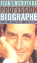 Couverture du livre « Profession Biographe : Conversations avec Claude Kiejman » de Jean Lacouture et Claude Kiejman aux éditions Hachette Litteratures