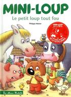 Couverture du livre « Mini-Loup le petit loup tout fou » de Philippe Matter aux éditions Hachette Enfants