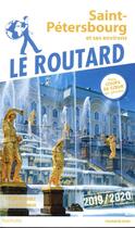 Couverture du livre « Guide du Routard ; Saint-Pétersbourg (édition 2019/2020) » de Collectif Hachette aux éditions Hachette Tourisme