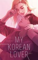 Couverture du livre « My korean lover Tome 3 » de Maud Parent aux éditions Hachette Romans