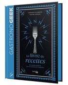 Couverture du livre « Petit Gastronogeek - Le livre de recettes » de Thibaud Villanova aux éditions Hachette Heroes