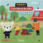 Couverture du livre « Pompy super pompier : l'accident de vélo » de Bardy et Emmanuelle Kecir-Lepetit aux éditions Larousse