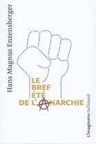 Couverture du livre « Le bref été de l'anarchie » de Hans Magnus Enzensberger aux éditions Gallimard