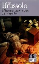 Couverture du livre « L'homme aux yeux de napalm » de Serge Brussolo aux éditions Folio