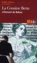 Couverture du livre « La cousine Bette, d'Honoré de Balzac » de Joelle Gleize aux éditions Gallimard