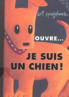 Couverture du livre « Ouvre... je suis un chien ! » de Art Spiegelman aux éditions Gallimard-jeunesse