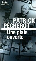 Couverture du livre « Une plaie ouverte » de Patrick Pecherot aux éditions Folio