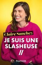 Couverture du livre « Je suis une slasheuse » de Sanchez Claire aux éditions Dunod