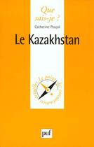 Couverture du livre « Le Kazakhstan » de Catherine Poujol aux éditions Que Sais-je ?