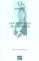 Couverture du livre « Les troubles de l'humeur » de Marc-Louis Bourgeois aux éditions Que Sais-je ?