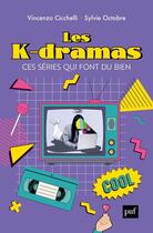 Couverture du livre « Les k-dramas, ces séries qui font du bien » de Vincenzo Cicchelli et Sylvie Octobre aux éditions Puf