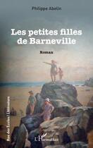 Couverture du livre « Les petites filles de Barneville » de Philippe Abelin aux éditions L'harmattan