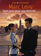 Couverture du livre « Sept jours pour une éternité... Tome 1 » de Marc Levy et Espe et Eric Corbeyran aux éditions Casterman