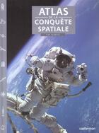 Couverture du livre « Atlas de la conquete de l'espace » de Furniss Tim aux éditions Casterman