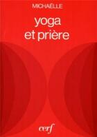 Couverture du livre « Yoga et prière » de Michaelle aux éditions Cerf