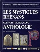Couverture du livre « Les mystiques rhénans ; Eckhart, Tauler, Suso, anthologie » de Marie-Anne Vannier aux éditions Cerf