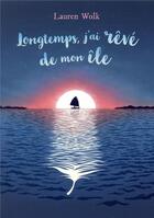 Couverture du livre « Longtemps, j'ai rêvé de mon île » de Lauren Wolk aux éditions Ecole Des Loisirs