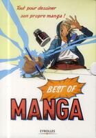 Couverture du livre « Best of manga ; tout pour dessiner son propre manga ! » de  aux éditions Eyrolles