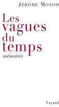 Couverture du livre « Les vagues du temps » de Monod-J aux éditions Fayard