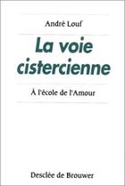 Couverture du livre « La voie cistercienne » de Dom André Louf aux éditions Desclee De Brouwer