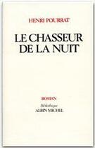 Couverture du livre « Le chasseur de la nuit » de Henri Pourrat aux éditions Albin Michel