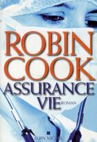 Couverture du livre « Assurance vie » de Robin Cook aux éditions Albin Michel