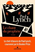 Couverture du livre « Le Chant du prophète » de Paul Lynch aux éditions Albin Michel