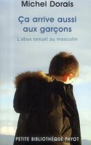 Couverture du livre « Ça arrive aussi aux garçons ; l'abus sexuel au masculin » de Michel Dorais aux éditions Payot