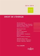Couverture du livre « Droit de l'énergie (édition 2014/2015) » de Pierre Sabliere aux éditions Dalloz