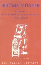 Couverture du livre « Voyage en espagne et au portugal (1494-1495) » de Jerome Munzer aux éditions Belles Lettres