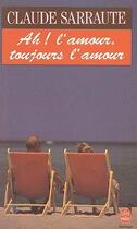 Couverture du livre « Ah ! l'amour, toujours l'amour » de Claude Sarraute aux éditions Le Livre De Poche