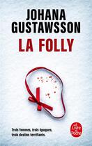 Couverture du livre « La folly » de Johana Gustawsson aux éditions Le Livre De Poche