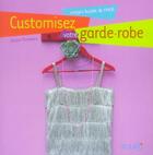 Couverture du livre « Customisez Votre Garde-Robe » de Elodie Piveteau aux éditions Solar