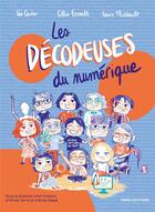 Couverture du livre « Les décodeuses du numérique » de Lea Castor et Celia Esnoult et Laure Thiebault aux éditions Cnrs