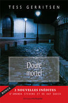 Couverture du livre « Doute Mortel ; Meurtre En Direct ; Compte A Rebours » de Amanda Stevens et Tess Gerritsen et Kay David aux éditions Harlequin